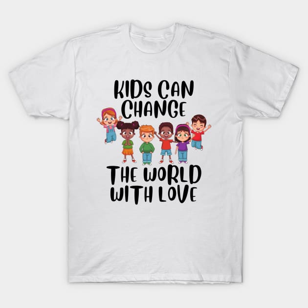 Kids can change the world T-Shirt by Chavjo Mir11